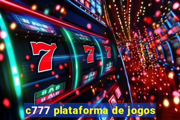 c777 plataforma de jogos